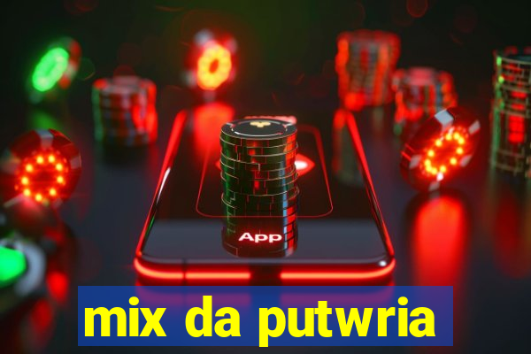 mix da putwria